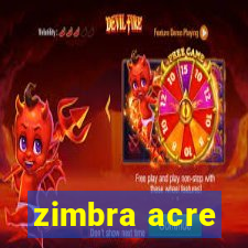 zimbra acre